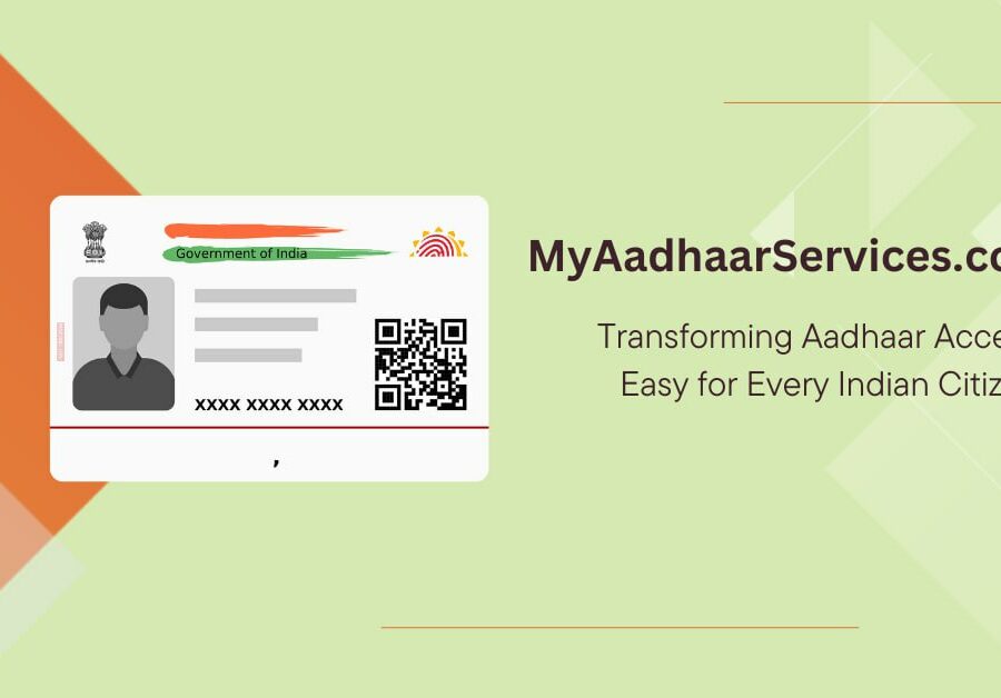 MyAadhaarServices.com: Transforming Aadhaar Access Easy for Every Indian Citizen